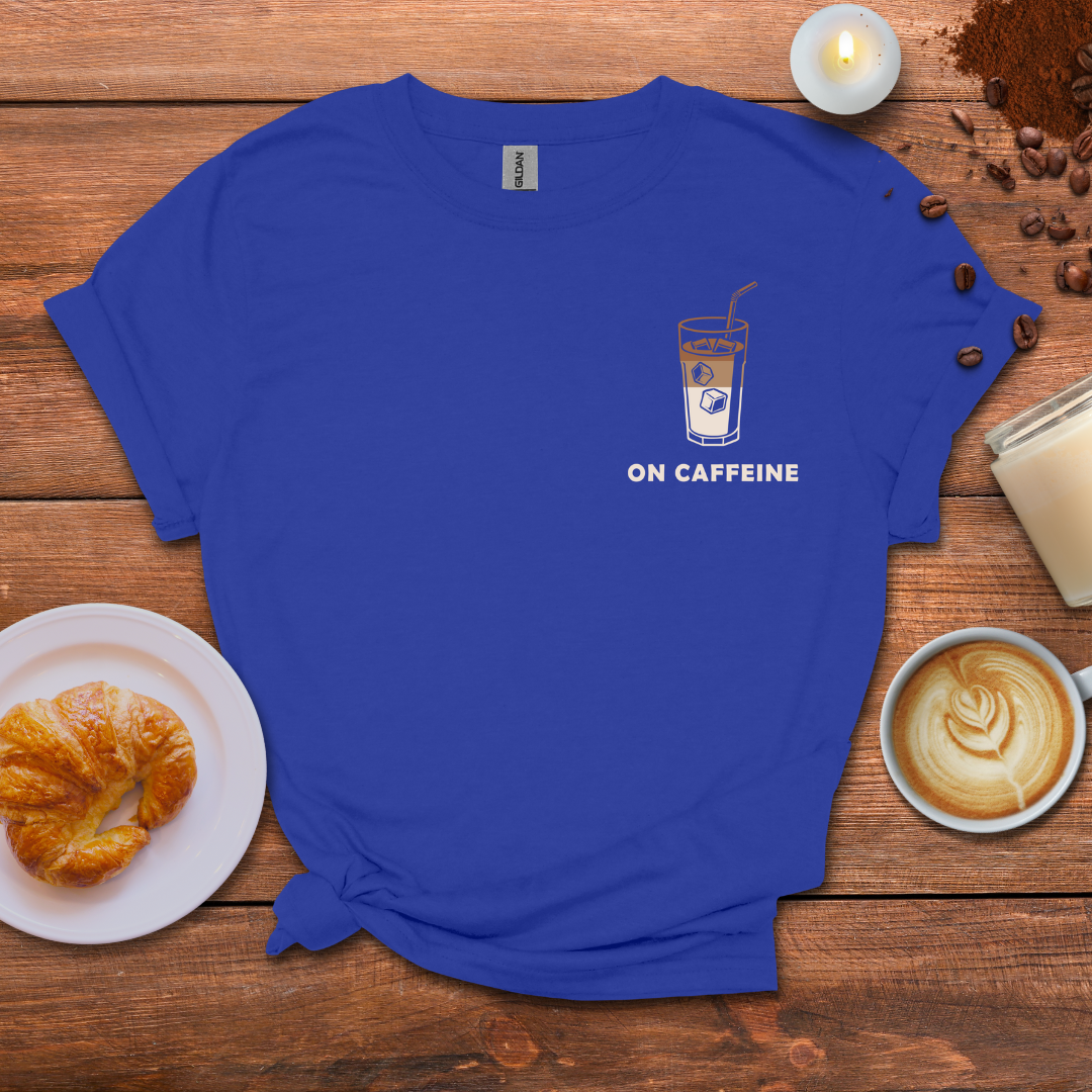 On Caffeine T-shirt