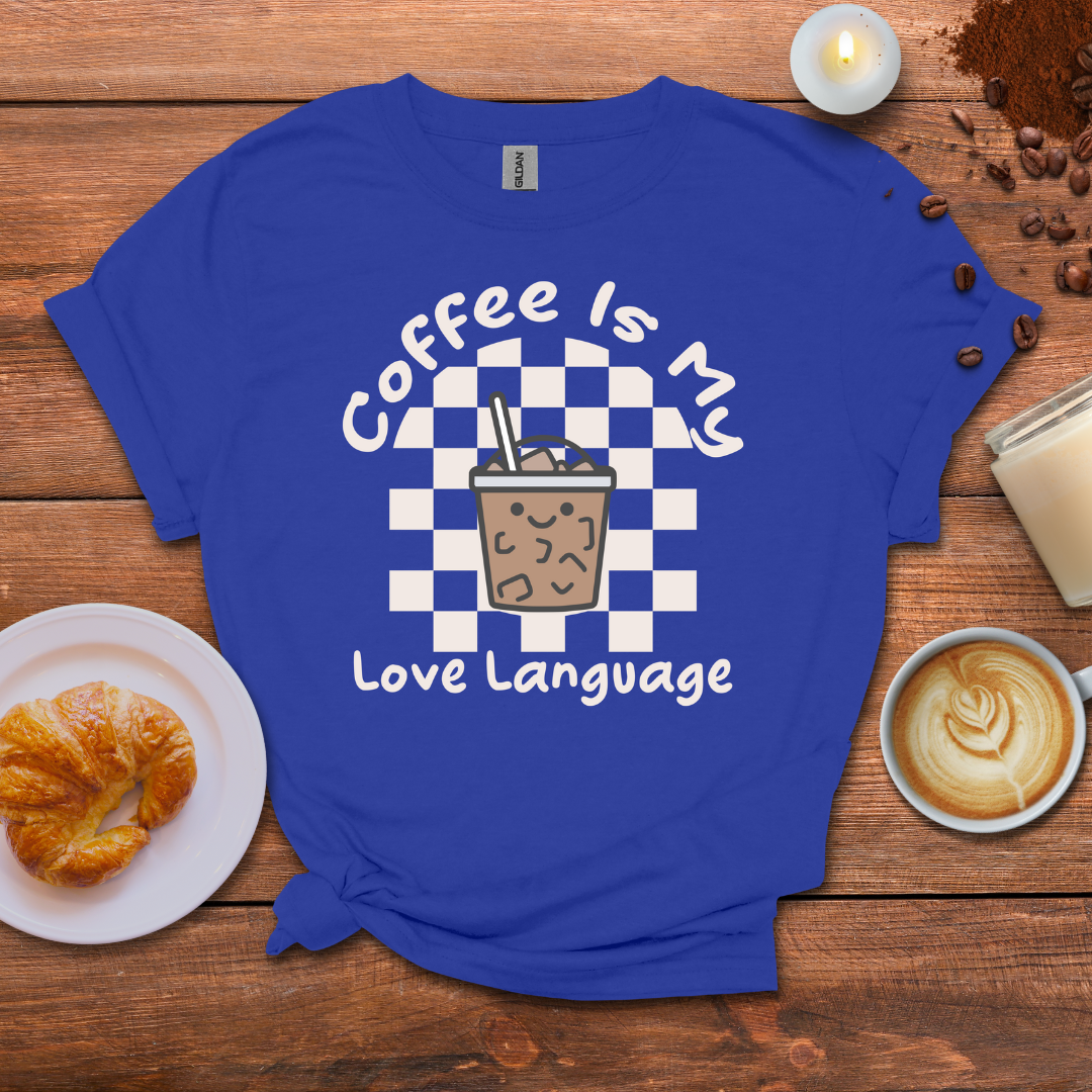 Coffee is my love language T-shirt