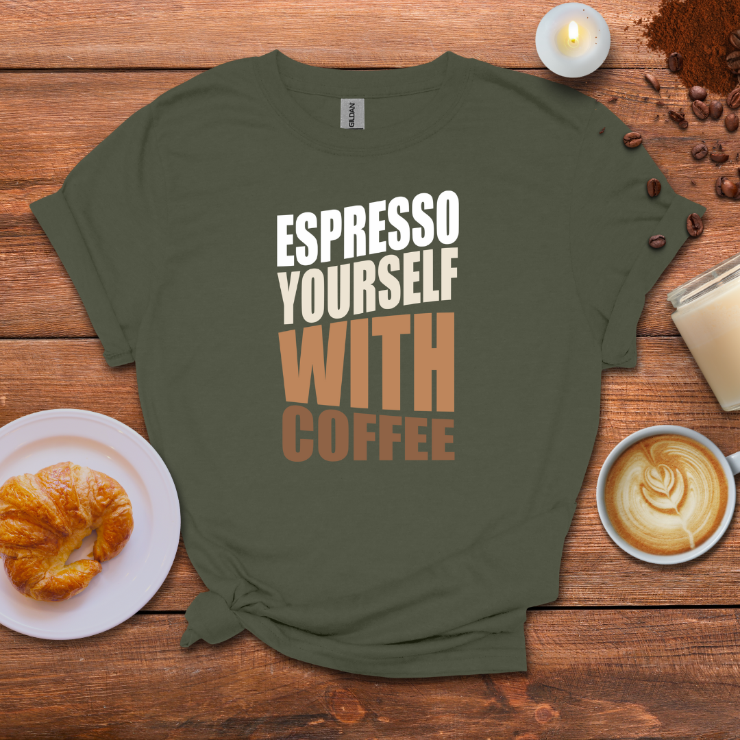 Expresso Yourself With Coffee T-shirt