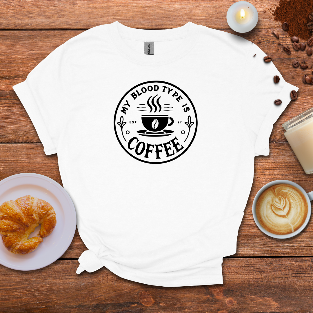 My blood type is coffee T-shirt