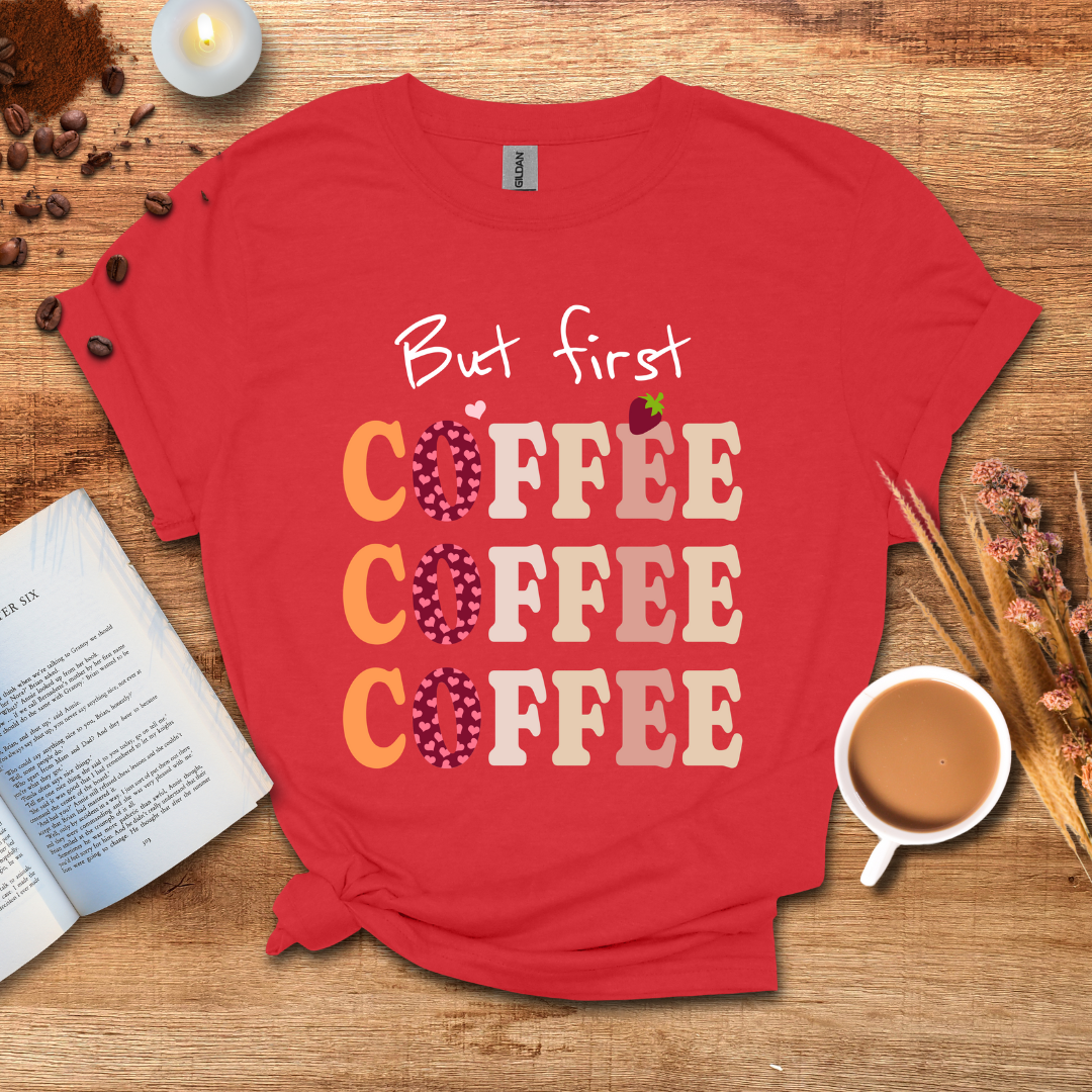 But First Coffee T-shirt