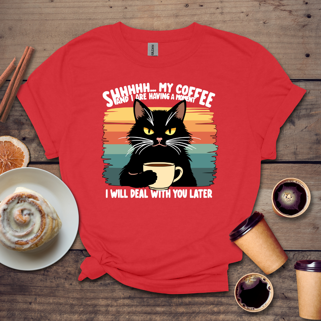 I will deal with you later T-shirt