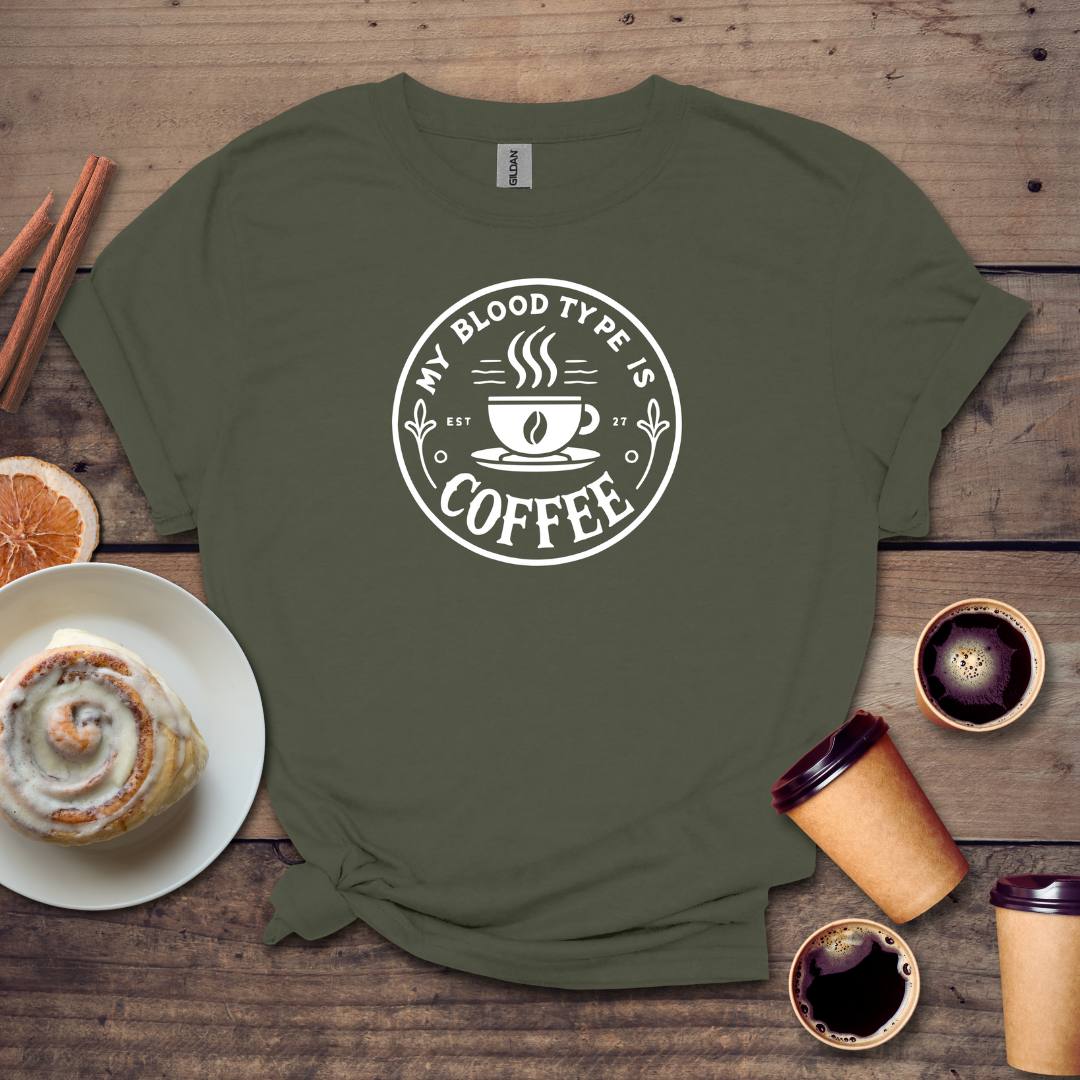 My blood type is coffee T-shirt