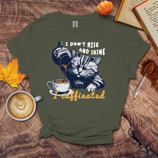 I Caffinated T-shirt