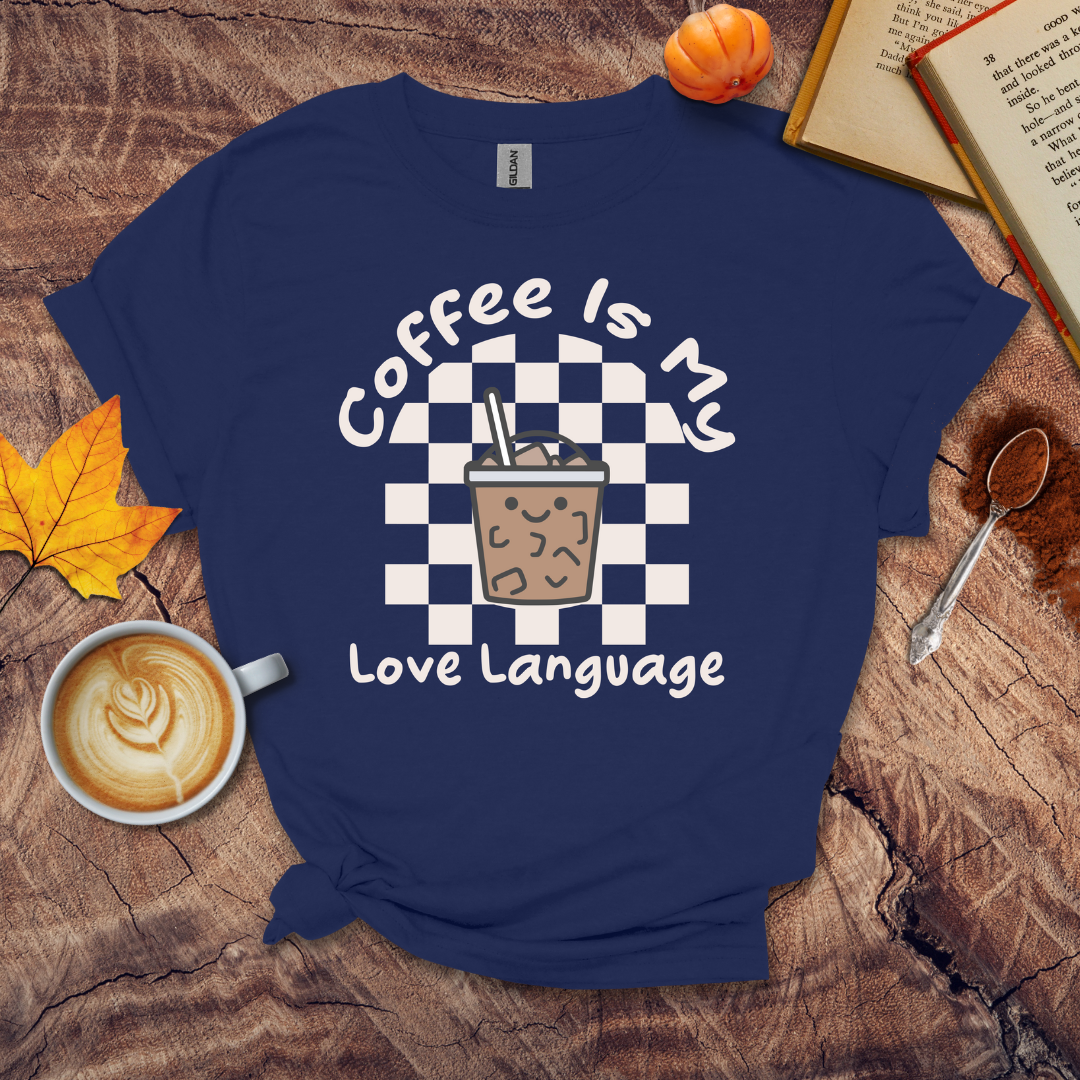 Coffee is my love language T-shirt