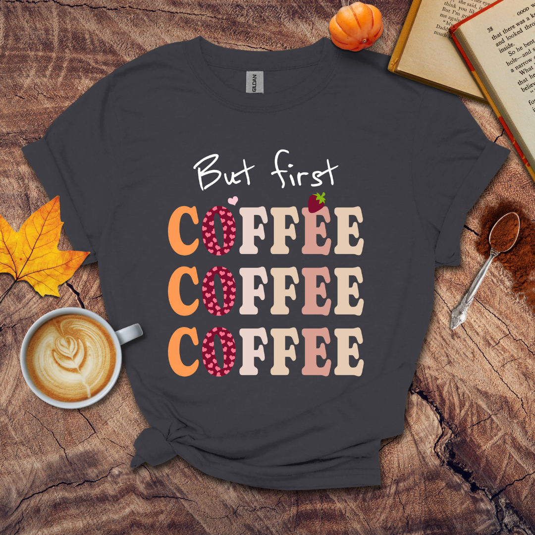 But First Coffee T-shirt