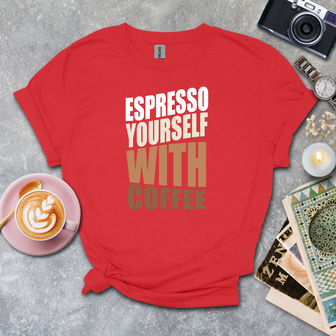 Expresso Yourself With Coffee T-shirt