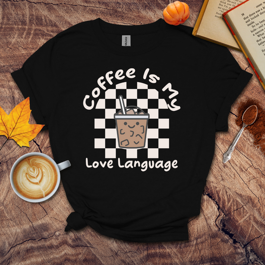 Coffee is my love language T-shirt