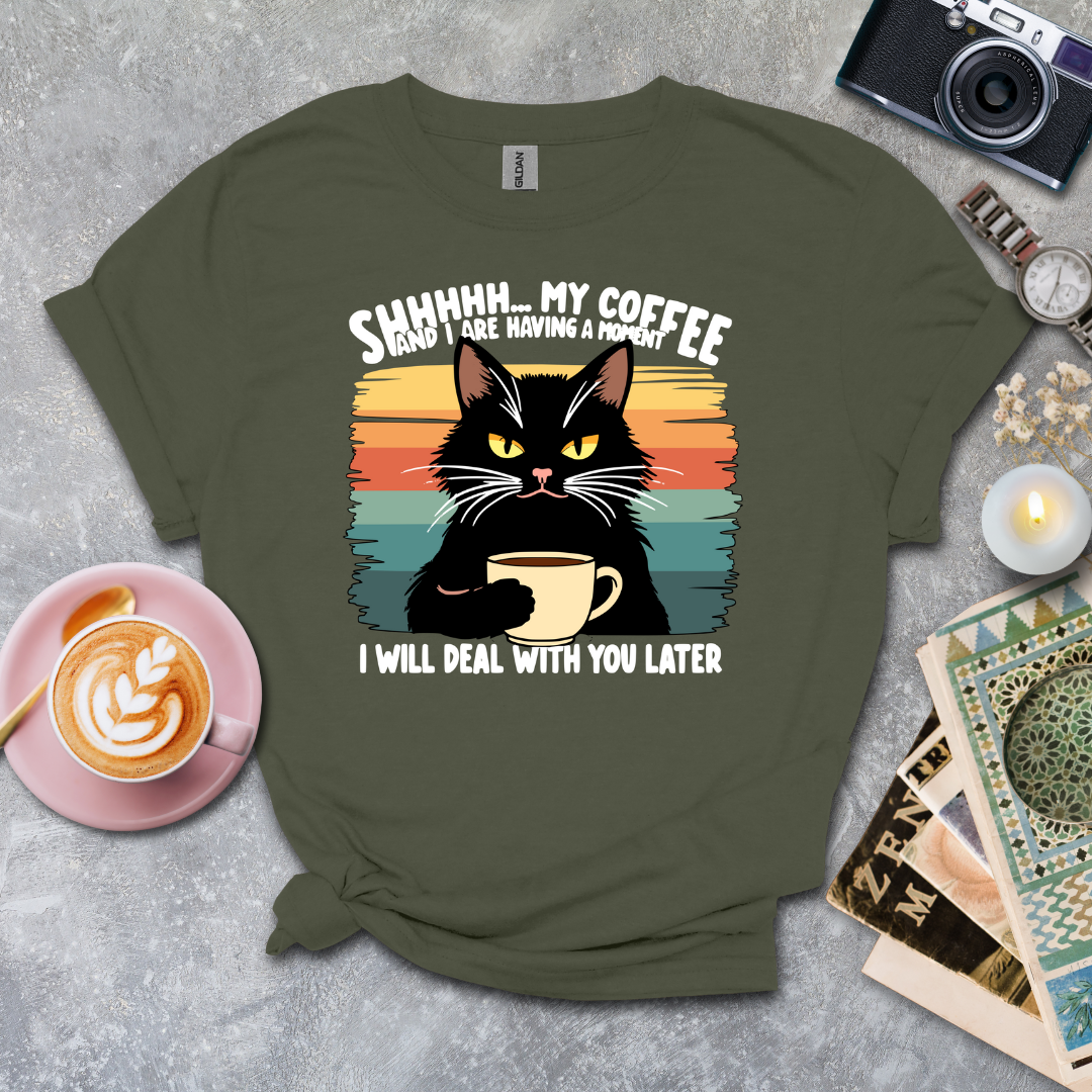 I will deal with you later T-shirt