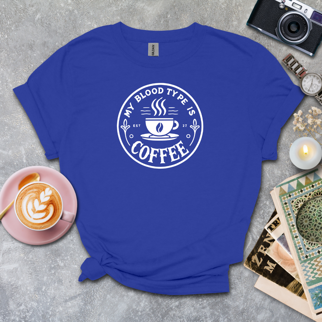 My blood type is coffee T-shirt