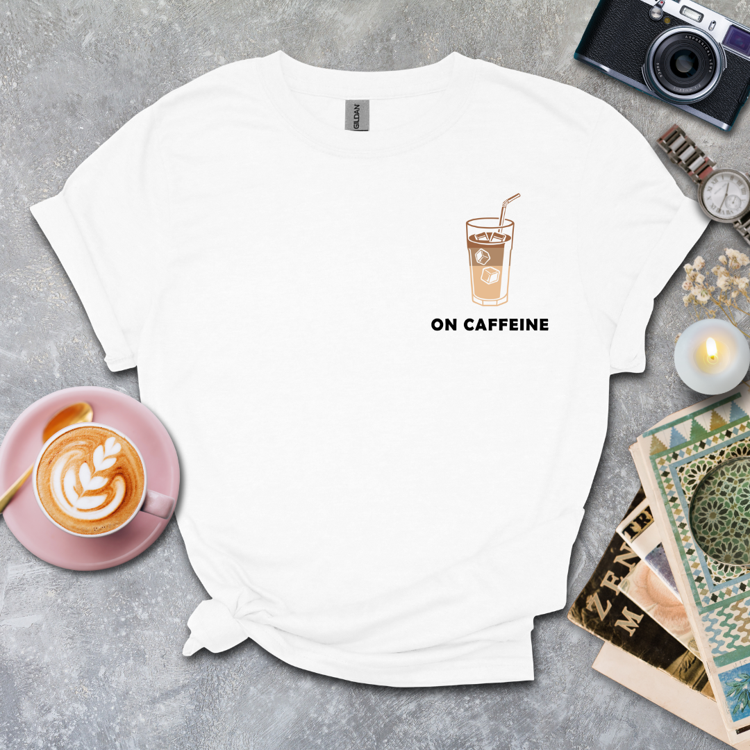 On Caffeine T-shirt