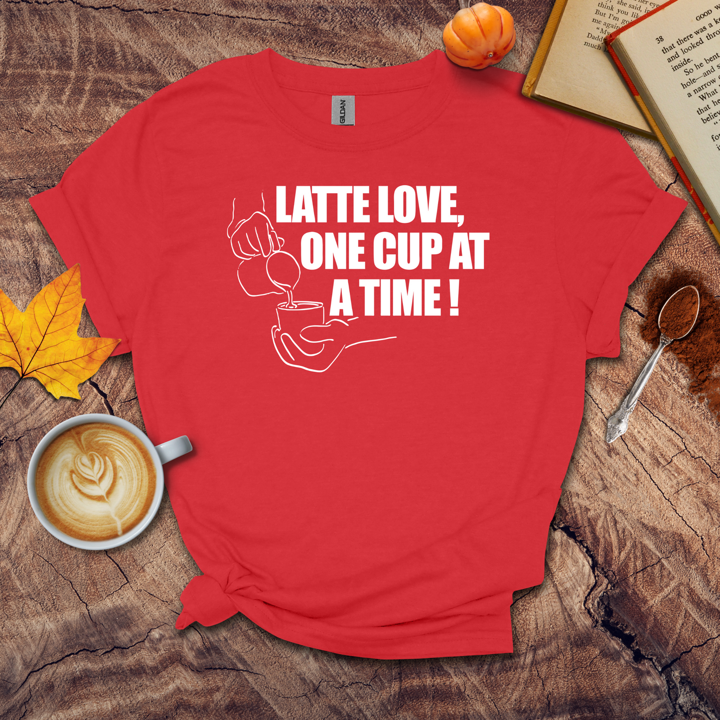 Latte love, one cup at a time T-shirt