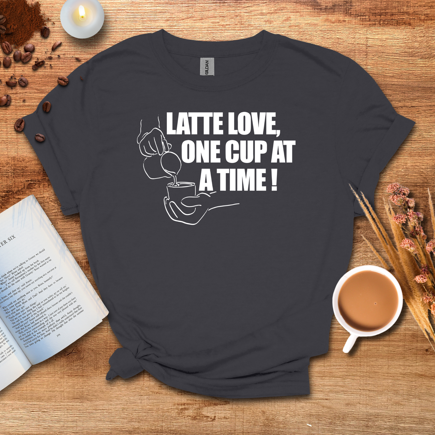 Latte love, one cup at a time T-shirt