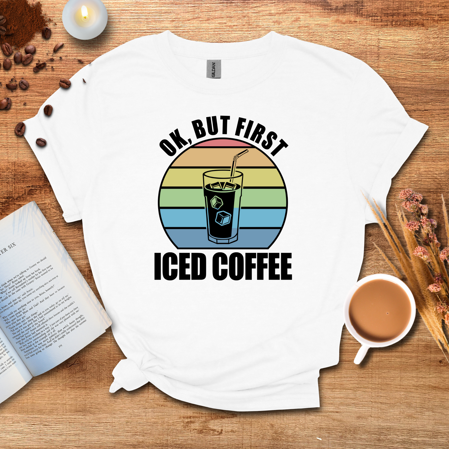 Ok, but first iced coffee T-shirt